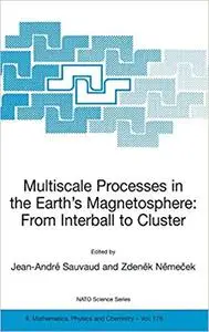 Multiscale Processes in the Earth's Magnetosphere