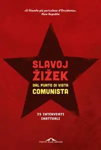 Slavoj Zizek - Dal punto di vista comunista