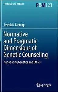 Normative and Pragmatic Dimensions of Genetic Counseling (repost)