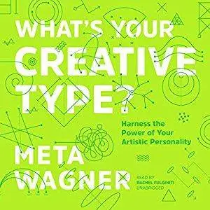 What's Your Creative Type?: Harness the Power of Your Artistic Personality [Audiobook]