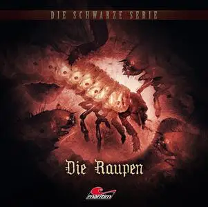 «Die schwarze Serie - Folge 12: Die Raupen» by Sebastian Weber