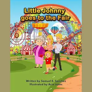 «Little Johnny Goes to the Fair» by Samuel Sanchez