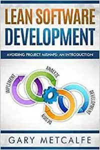 Lean Software Development: Avoiding project mishaps: An introduction