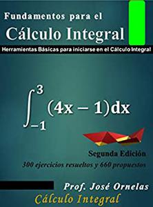 Fundamentos para el Cálculo Integral: Cálculo diferencial e Integral (Spanish Edition)