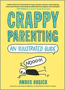 Crappy Parenting: An Illustrated Guide