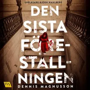 «Den sista föreställningen» by Dennis Magnusson