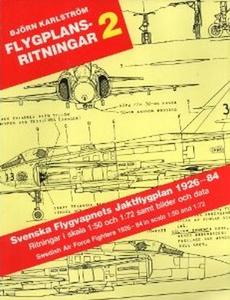 Flygplansritningar 2: Svenska Flygvapnets Jaktflygplan 1926-84