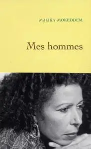 Malika Mokeddem, "Mes hommes"