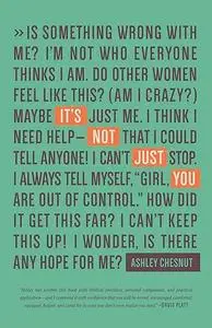 It's Not Just You: Freeing Women to Talk about Sexual Sin and Fight It Well