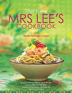 The New Mrs Lee's Cookbook, Volume 2: Straits Heritage Cuisine