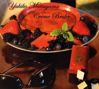 Yukiko Matsuyama - Creme Brulee (2009)