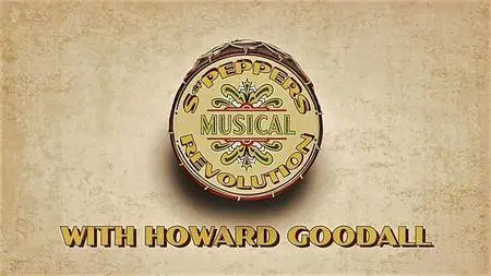 BBC - Sgt Peppers Musical Revolution: with Howard Goodall (2017)