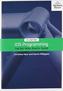 iOS Programming: The Big Nerd Ranch Guide (5th Edition)  Ed 5