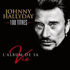 Johnny Hallyday – L’album de sa vie 100 titres (2018)