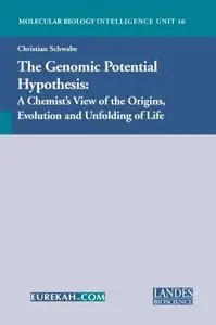 The Genomic Potential Hypothesis: A Chemist's View Of The Origins, Evolution And Unfolding Of Life