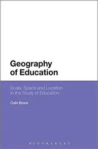 Geography of Education: Scale, Space and Location in the Study of Education