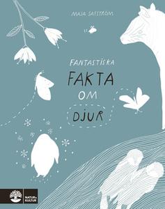 «Fantastiska fakta om djur» by Maja Säfström