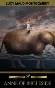 «Anne of Ingleside (Golden Deer Classics)» by Lucy Maud Montgomery,Golden Deer Classics