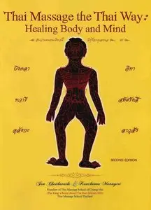 Thai Massage the Thai Way: Healing Body and Mind, 2 edition (Repost)