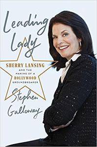 Leading Lady: Sherry Lansing and the Making of a Hollywood Groundbreaker