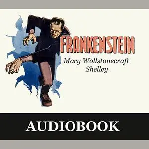 «Frankenstein, or the Modern Prometheus » by Mary Shelley