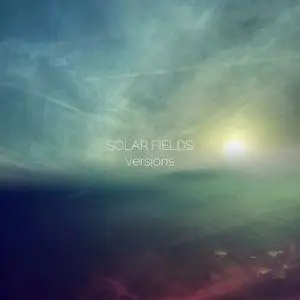 Solar Fields - Versions (2022) [Official Digital Download]