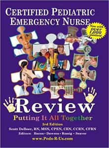 Certified Pediatric Emergency Nurse Review: Putting It All Together, 3rd Edition