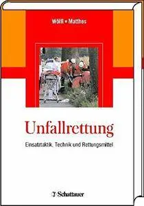 Unfallrettung: Einsatztaktik, Technik und Rettungsmittel (Repost)