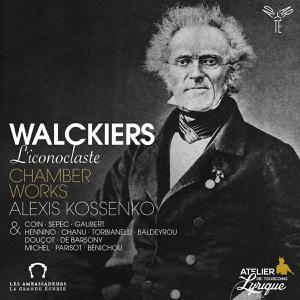 Alexis Kossenko - Walckiers l'iconoclaste. Chamber Works (2023)