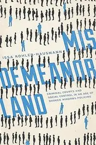 Misdemeanorland: Criminal Courts and Social Control in an Age of Broken Windows Policing (Repost)