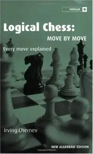 Logical Chess: Move By Move: Every Move Explained New Algebraic Edition