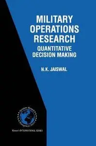 Military Operations Research: Quantitative Decision Making