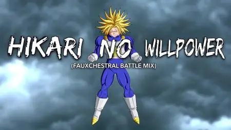 DragonBall Z Abridged MUSIC Hikari no Willpower Fauxchestral Battle Mix TRUNKS VS CELL DBZA