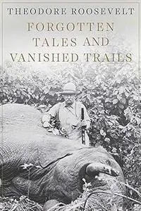 Forgotten Tales and Vanished Trails