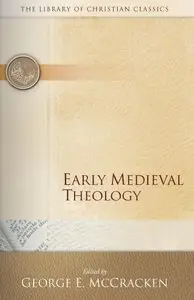 Early Medieval Theology by George E. McCracken [Repost] 