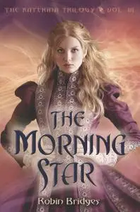 The Katerina Trilogy, Vol. III: The Morning Star