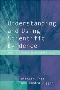 Understanding and Using Scientific Evidence: How to Critically Evaluate Data 