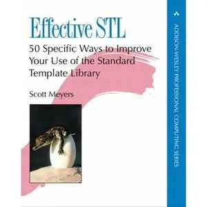 Effective STL: 50 Specific Ways to Improve Your Use of the Standard Template Library (Repost)