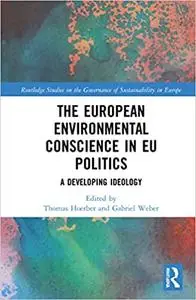 The European Environmental Conscience in EU Politics: A Developing Ideology