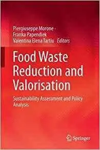 Food Waste Reduction and Valorisation: Sustainability Assessment and Policy Analysis