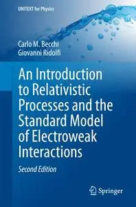 An Introduction to Relativistic Processes and the Standard Model of Electroweak Interactions, Second Edition