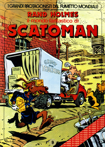 I Grandi Protagonisti Del Fumetto Mondiale - Volume 9 - Rand Holmes, Il Mondo Fantastico Di Scatoman