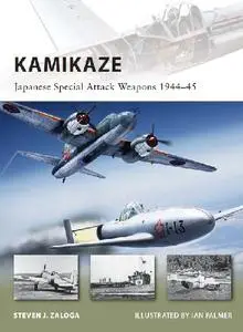 Kamikaze: Japanese Special Attack Weapons 1944–45 (Osprey New Vanguard 180) (Repost)