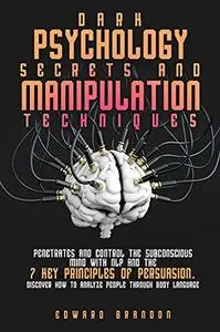 Dark Psychology Secrets and Manipulation Techniques