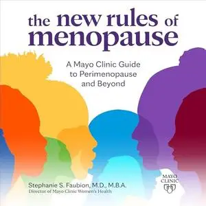 The New Rules of Menopause: A Mayo Clinic Guide to Perimenopause and Beyond [Audiobook]