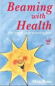 Beaming with Health: The Simple Guide to Feeling Good