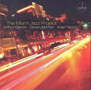 Arthur Barron, Dave Liebman & Abel Pabon - The Miami Jazz Project (2014)