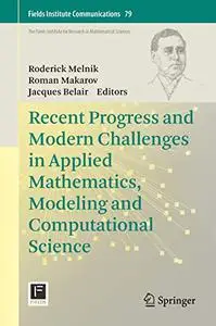 Recent Progress and Modern Challenges in Applied Mathematics, Modeling and Computational Science (Repost)
