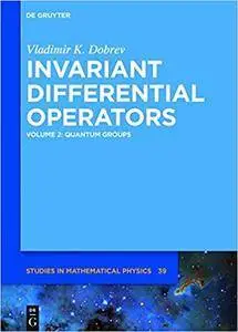 Invariant Differential Operators, Volume 2: Quantum Groups