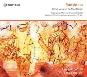 Ensemble Kantika, Kristin Hoefener - Estel de Mar: Llibre Vermell de Montserrat (2009)